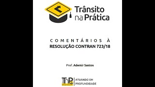 Comentários à Resolução CONTRAN 7232018 [upl. by Inalaehon]