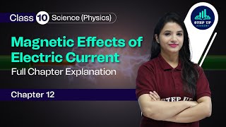 Magnetic Effects of Electric Current  Full Chapter Explanation Chapter 12  Class 10 Physics [upl. by Old]