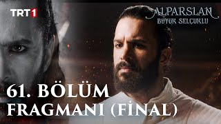 Alparslan Büyük Selçuklu 61 Bölüm Fragmanı Final trt1 [upl. by Lek]