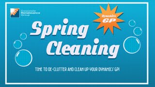 Spring Cleaning How to De Clutter and Clean Up Dynamics GP [upl. by Afra]