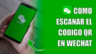 Como Escanear mi Codigo QR en WeChat [upl. by Auqenat671]