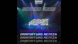 APSI  EGZOTINIAI VAISIAI remix by DRAMATURG [upl. by Brill]