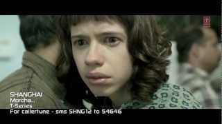 Morcha Shanghai Full Song Official  Emraan Hashmi Abhay Deol Kalki Koechlin [upl. by Kuo841]