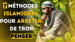 7 méthodes islamiques pour arrêter de trop penser [upl. by Bel]