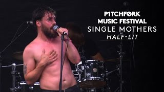 Single Mothers perform quotHalfLitquot  Pitchfork Music Festival 2015 [upl. by Lachish]