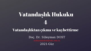 Vatandaşlık Hukuku42021 Vatandaşlıktan çıkma ve kaybettirme [upl. by Edmon844]