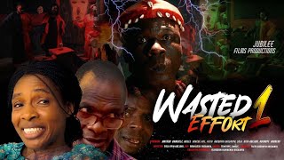 WASTED EFFORT  Latest Movie 2023 by Jubilee Films [upl. by Niela]