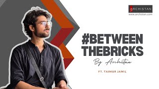 Between The Bricks  Ft Taimur Jamil  Ep1 [upl. by Letsyrc]