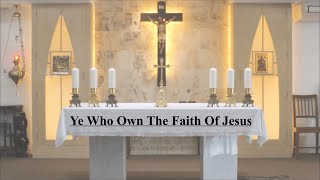 Ye Who Own The Faith of Jesus [upl. by Hairacaz]