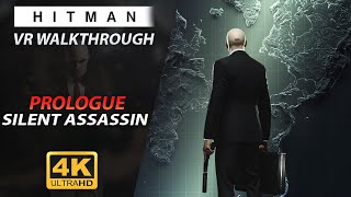 HITMAN VR  Gameplay Walkthrough  PC  Part 1 quotPROLOGUEquot Silent Assassin [upl. by Bindman]