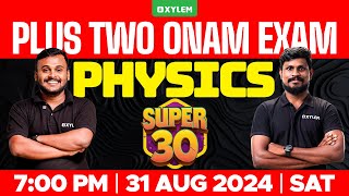 Plus Two Onam Exam  Physics  Super 30  Xylem Plus Two [upl. by Nytsirt911]