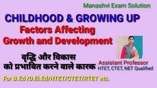 वृद्धि और विकास को प्रभावित करने वाले कारक Factors Affecting Growth amp Development [upl. by Adliw658]