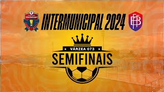 Semifinais Do Intermunicipal 2024 [upl. by Gillespie]