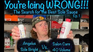 Youre Icing Wrong The Search for the Best Sole Sauce Ep 1 Angelus Sole Bright Vs Salon Care 40 [upl. by Crane477]