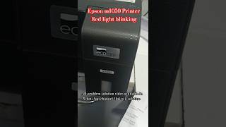 Epson EcoTank M1050 InkTank Printer Red Light blinking problem epson m1050 EpsinM1050 [upl. by Letnohs297]