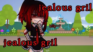 jealous jealous jealous girl meme gacha life2 [upl. by Cilka]