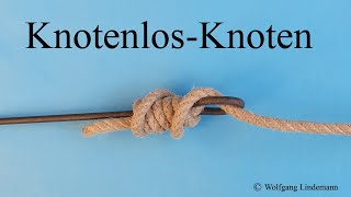 Knotenlos Knoten NoKnot [upl. by Gilud966]