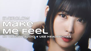 EVERGLOW 에버글로우  Make Me Feel ☆ 8D VERSION AUDIO [upl. by Jackson]