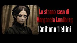 Lo strano caso di Margareta Lundberg di Emiliano Tellini  Audiolibro italiano [upl. by Niki]