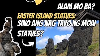 BAKIT ITINAYO ANG MGA MOAI STATUES [upl. by Libbi]