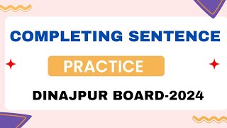 Completing Sentence Practice।। Dinajpur Board 24 [upl. by Rez]