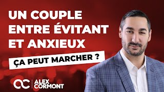 Couple ÉvitantAnxieux  Ça peut marcher [upl. by Htor]