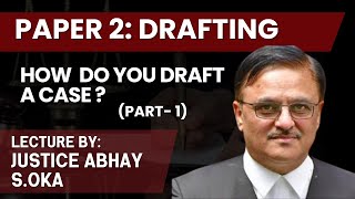 Drafting Part1  Justice Abhay S Oka  How to Draft a Case  Aor Examination 2024 [upl. by Grier]