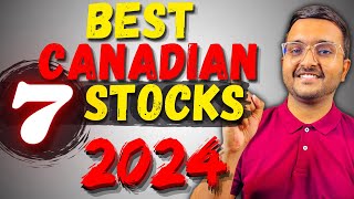 Best canadian stock to buy now 2024  7 Stocks [upl. by Ettereve333]