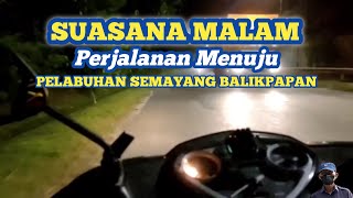 Motoran Malam Lewat Jln Minyak Balikpapandikys129 [upl. by Wasson]