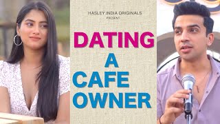 Dating A Cafe Owner Ft Twarita Nagar Usmaan  Hasley India Originals [upl. by Azeret]