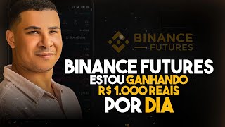 COMO GANHAR R 1000 POR DIA NO MERCADO FUTUROS DA BINANCE como ganhar dinheiro na binance futures [upl. by Thema]