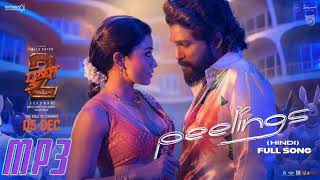 PEELINGS Song MP3  Hindi  Pushpa 2 The Rule  Allu Arjun  Rashmika M  Sukumar  DSP Javed [upl. by Nyrmak]