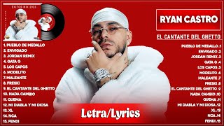 Ryan Castro 2024 LetraLyrics  El Cantante Del Ghetto Nuevo Álbum Completo  Mix Reggaeton 2024 [upl. by Garvy]