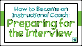 How to Prepare for an Instructional Coach Interview [upl. by Ydnirb]