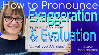 How to Pronounce Exaggeration Evaluation Exaggerating [upl. by Fabian]