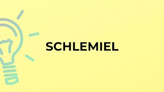 What is the meaning of the word SCHLEMIEL [upl. by Eiryt161]