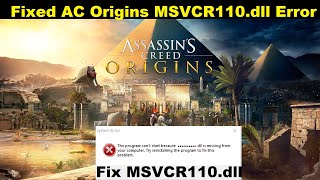 Fixed Assassins Creed Origins MSVCR110dll Missing Error  How To Fix AC Origins [upl. by Fahland]