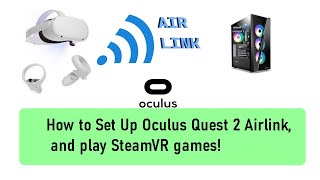 How to setup Oculus Airlink and play steamVR games [upl. by Airamanna]