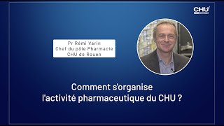 Comment sorganise lactivité pharmaceutique du CHU [upl. by Nnylorac135]