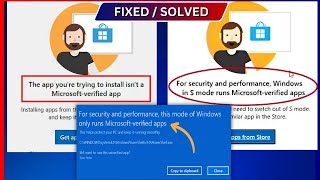 The App youre Trying to Install isnt a Microsoftverified App  Windows in S Mode  Windows 1011 [upl. by Kessia]