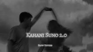 Kahani Suno 20  Kaifi Khalil I Slow Reverb Songs  Lofi Songs [upl. by Dyl]