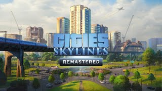 Cities Skylines Remastered  Next Gen Upgrade 25 TILES [upl. by Ydospahr]