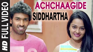 Achchaagide Full Video Song  Siddhartha  Vinay Rajkumar Apoorva Arora [upl. by Eixid]