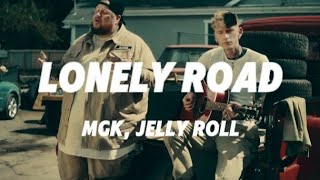 MGK amp Jelly Roll  Lonely Road Lyrics [upl. by Lalo910]