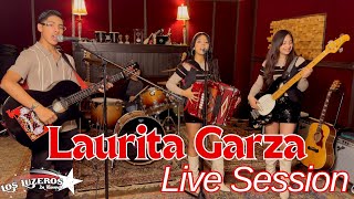 Laurita Garza  Live Session Los Luzeros de Rioverde [upl. by O'Donnell]