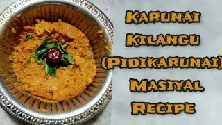 Karunai Kilangu Masiyal recipe  Pidikarunai Masiyal recipe [upl. by Tsnre]