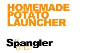 The Spangler Effect  Homemade Potato Launcher Season 01 Episode 44 [upl. by Naujej159]