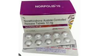 NORPOLIS 10 Tablets Norethindrone Acetate Controlled Release Tablets 10 mg [upl. by Nehtanoj716]