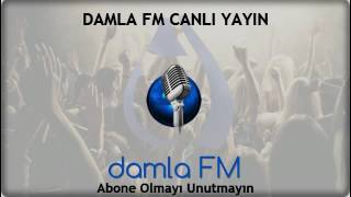 Damla FM  Canlı Yayın [upl. by Aziar]