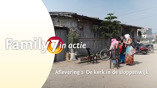 Family7 in Actie voor kinderen in Azie  Aflevering 1 De kerk in de sloppenwijk [upl. by Salvatore658]